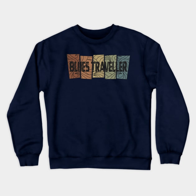 Blues Traveller - Retro Pattern Crewneck Sweatshirt by besomethingelse